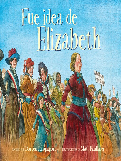 Title details for Fue idea de Elizabeth (Elizabeth Started All the Trouble) by Doreen Rappaport - Available